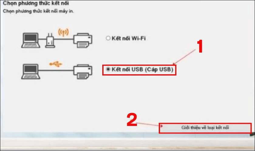 Ở bước n&agrave;y, hệ thống sẽ y&ecirc;u cầu bạn chọn kiểu kết nối &ndash; qua USB, WiFi hay Bluetooth &ndash; t&ugrave;y d&ograve;ng m&aacute;y in