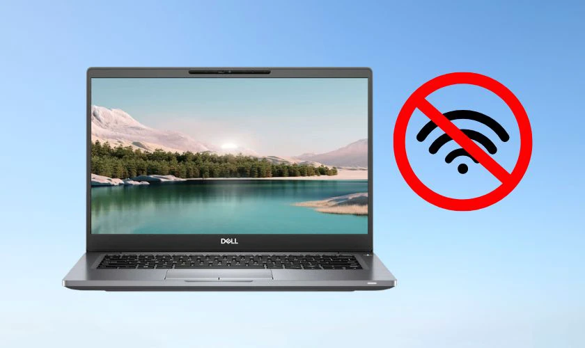 Sửa lỗi kết nối Wifi cho laptop Dell kh&ocirc;ng được