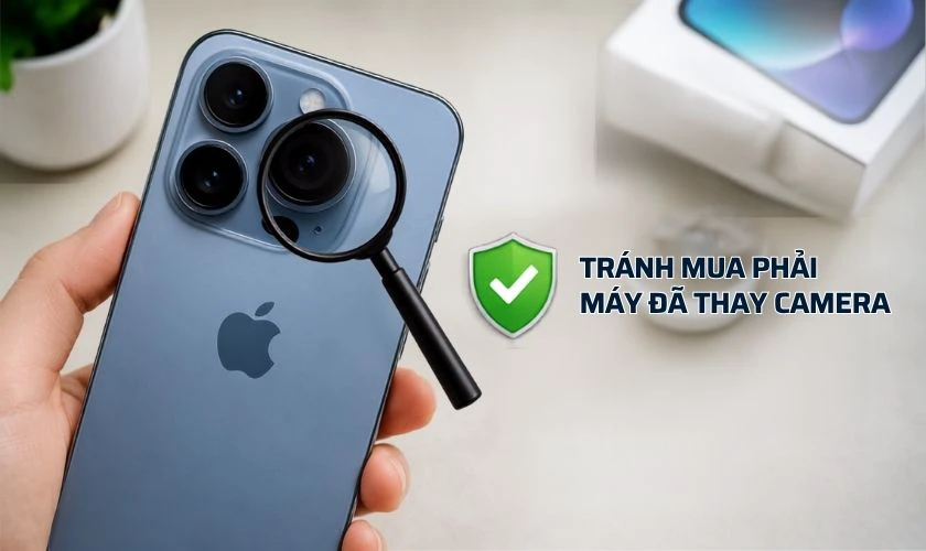 Vì sao nên biết cách kiểm tra iPhone có bị thay camera hay không?