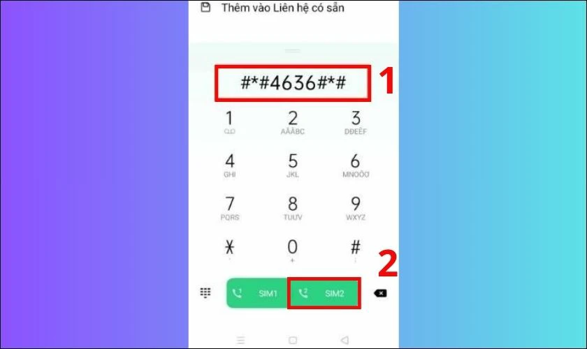 Mở ứng dụng Điện thoại, nhập m&atilde; *#*#4636#*#* v&agrave; bấm Gọi