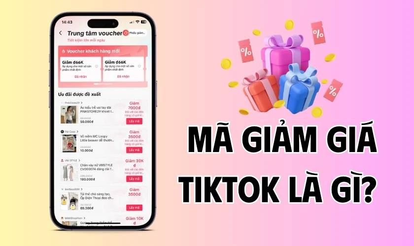 Mã giảm giá TikTok là gì? 