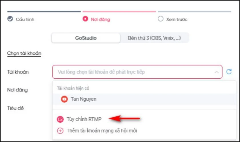 Chọn t&agrave;i khoản v&agrave; chọn T&ugrave;y chỉnh RTMP