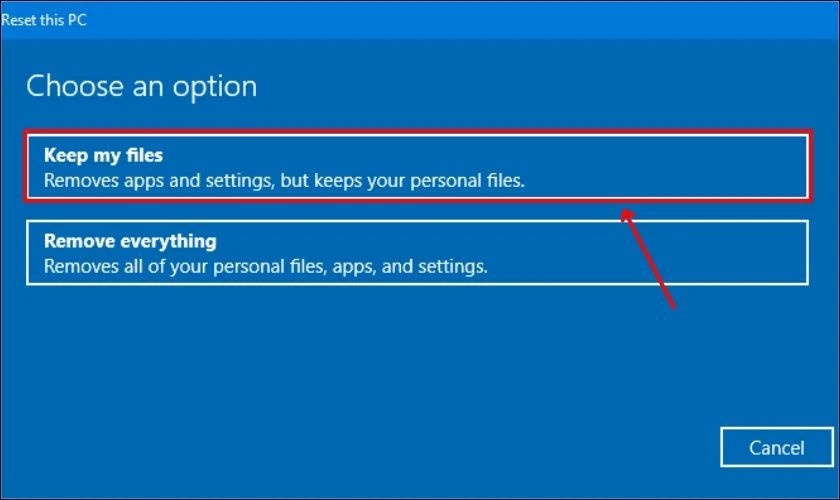 Chọn Keep my files để giữ lại các dữ liệu quan trọng