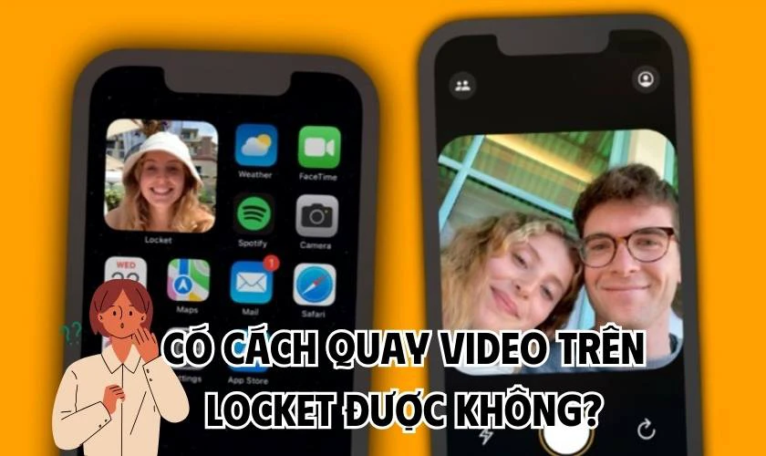 C&oacute; c&aacute;ch quay video tr&ecirc;n Locket được kh&ocirc;ng?&nbsp;