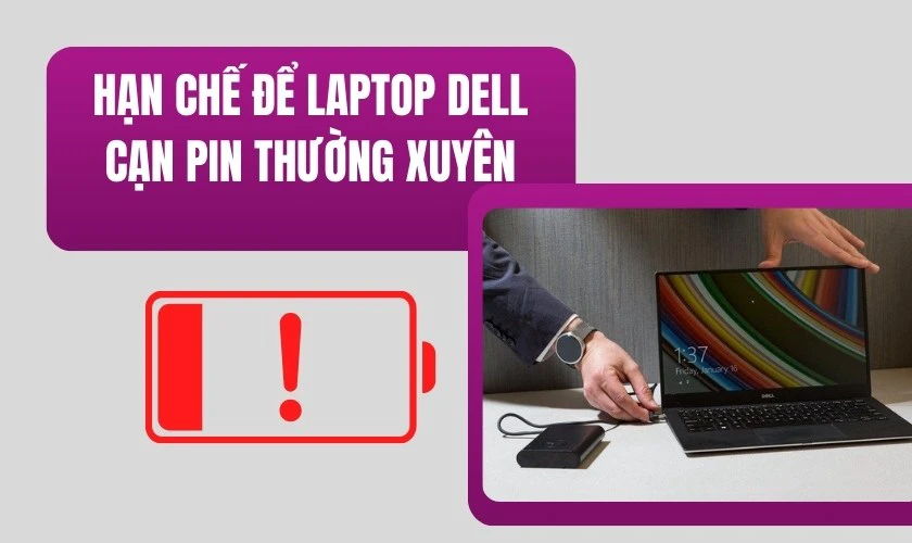 Hạn chế để laptop Dell cạn pin thường xuy&ecirc;n
