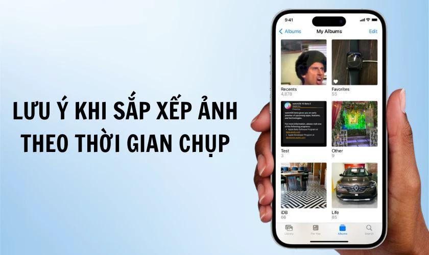 Lưu &yacute; khi sắp xếp ảnh theo thời gian chụp