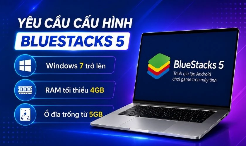Yêu cầu cấu hình máy tính để tải Bluestacks