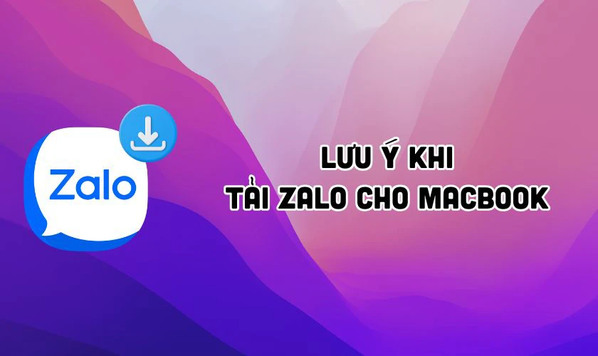 Lưu &yacute; khi tải Zalo cho MacBook