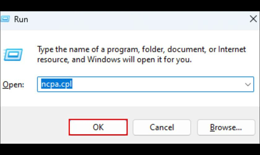 Nhập ncpa.cpl vào và nhấn OK