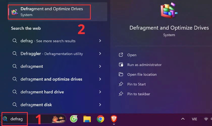 Nhập defrag vào menu Start, chọn Defragment and Optimize Drives