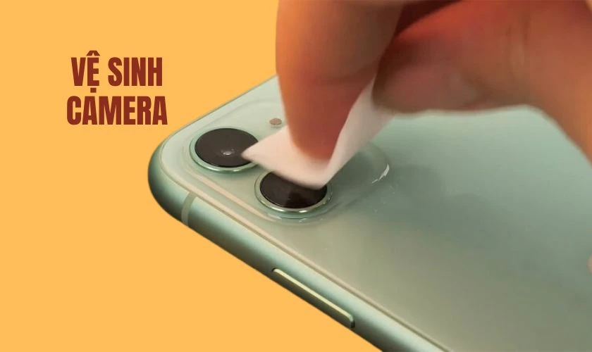 Vệ sinh camera của diện thoại để tăng khả năng lấy n&eacute;t của camera