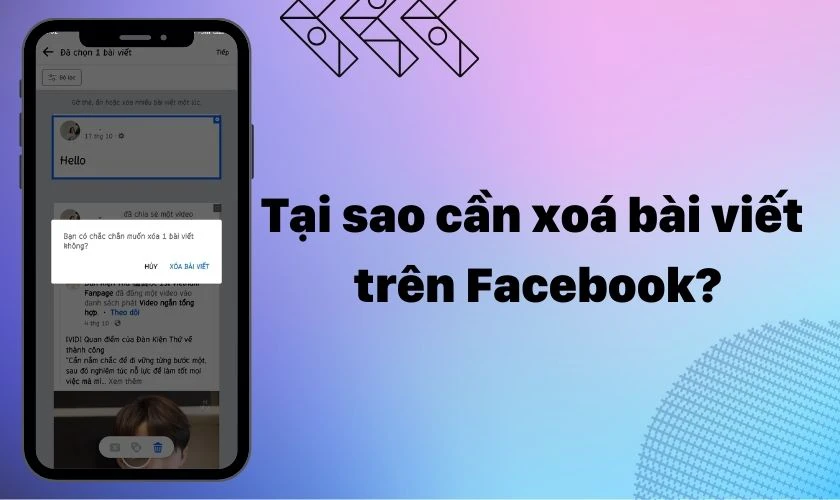 Tại sao cần biết cách xóa bài viết trên Facebook nhanh nhất trên điện thoại, máy tính