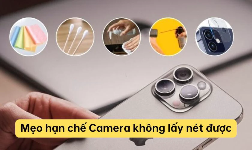 Mẹo hạn chế camera iPhone 12 Pro Max không lấy nét được