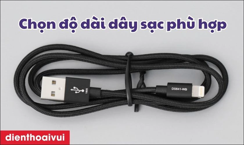 Chọn độ d&agrave;i d&acirc;y sạc ph&ugrave; hợp nhu cầu