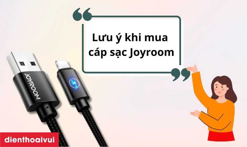 Lưu &yacute; khi chọn mua c&aacute;p sạc Joyroom
