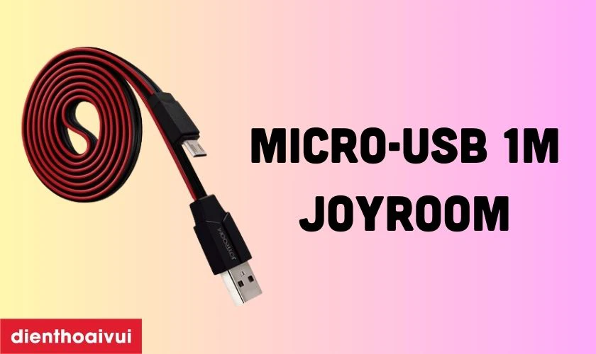 Đặc điểm của c&aacute;p sạc Micro-USB 1m JOYROOM