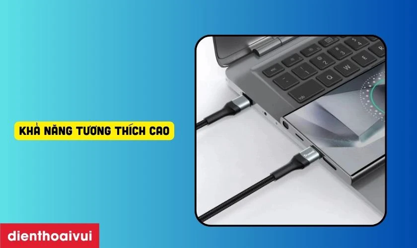 Khả năng tương th&iacute;ch cao với đa dạng thiết bị