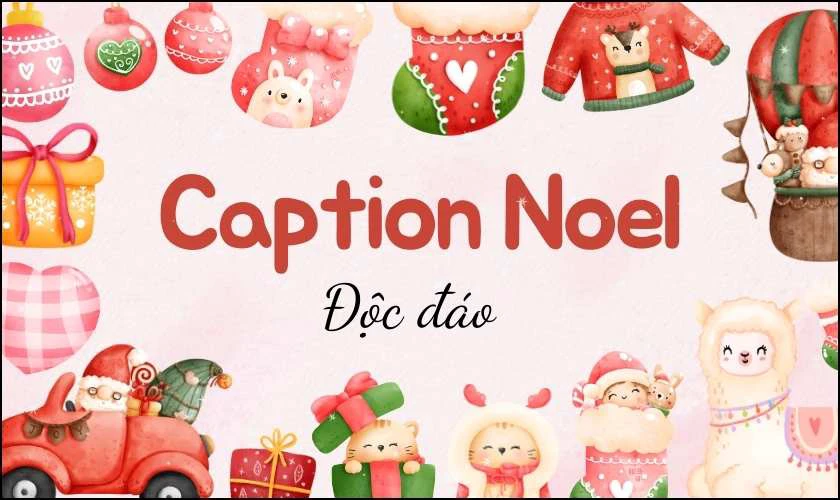 Caption Noel độc đ&aacute;o