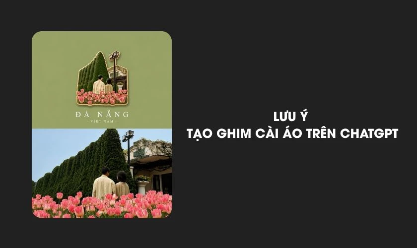 Lưu ý khi tạo trên ChatGPT
