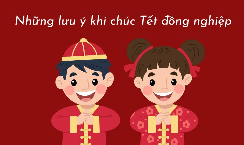 Những lưu ý khi chúc Tết đồng nghiệp
