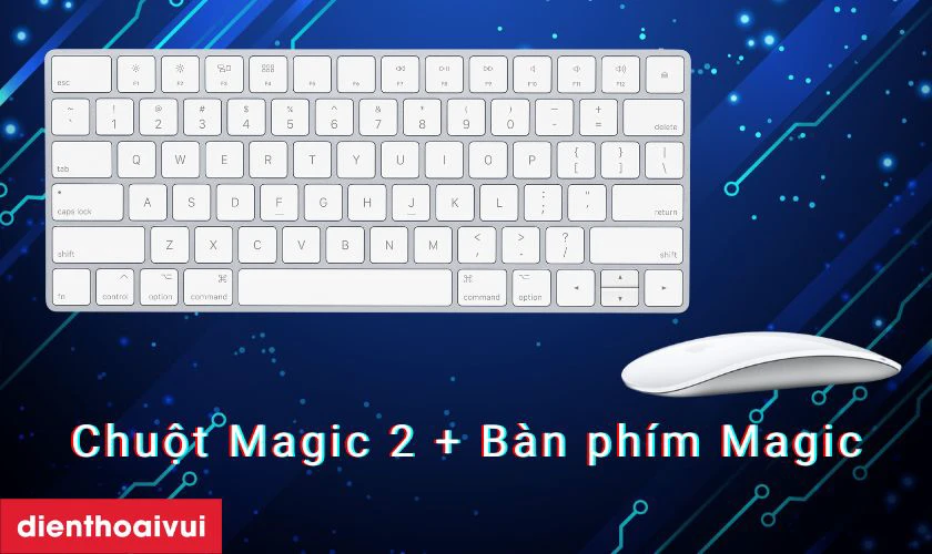 Combo Apple chuột Magic 2 v&agrave; b&agrave;n ph&iacute;m Magic