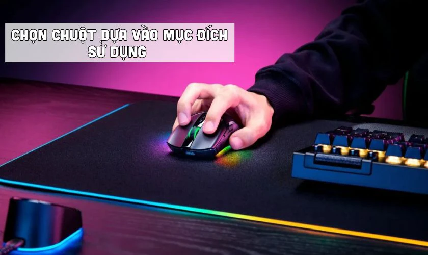 Lựa chọn chuột kh&ocirc;ng d&acirc;y theo mục đ&iacute;ch sử dụng