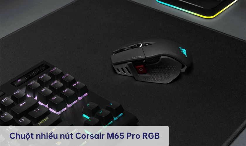 Corsair M65 Pro RGB - Chuột gaming cao cấp n&ecirc;n mua