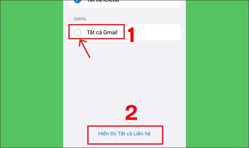 Tại đ&acirc;y, bạn h&atilde;y chọn Tất cả Gmail v&agrave; nhấn chọn Hiển thị tất cả li&ecirc;n hệ