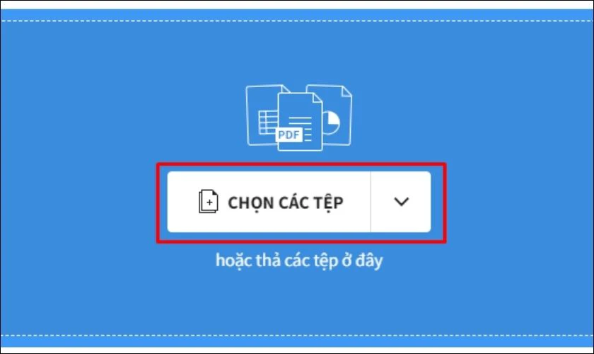 Nhấn v&agrave;o mục Chọn c&aacute;c tệp để mở tệp muốn chuyển từ Word sang file Excel