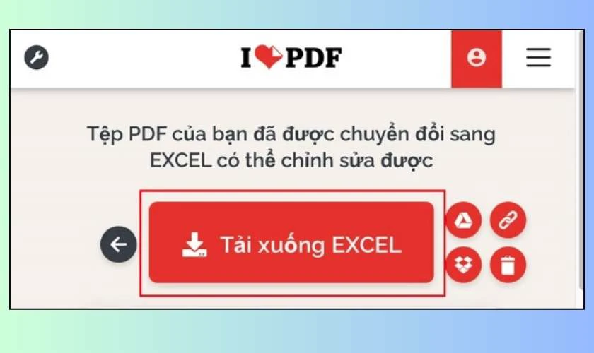 Chuyển PDF sang Excel bằng iLovePDF đơn giản
