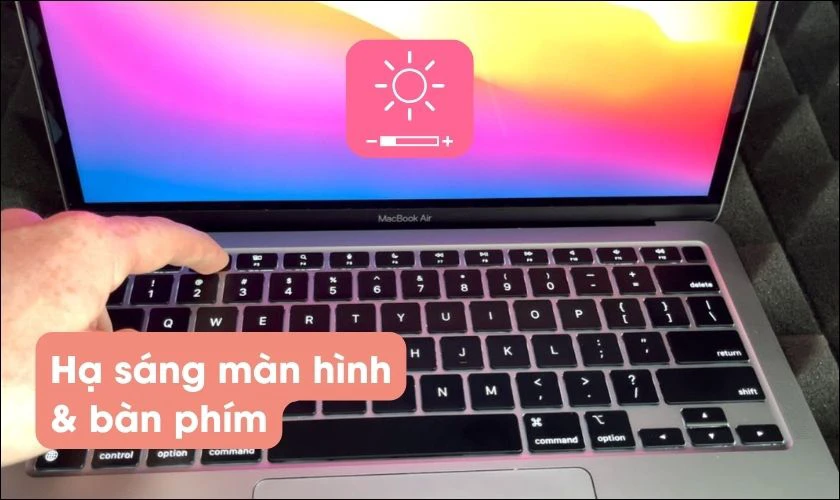 Hạ độ s&aacute;ng m&agrave;n h&igrave;nh v&agrave; b&agrave;n ph&iacute;m