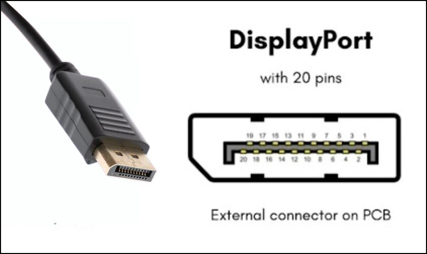 Đặc điểm đầu kết nối cổng Displayport l&agrave; g&igrave;
