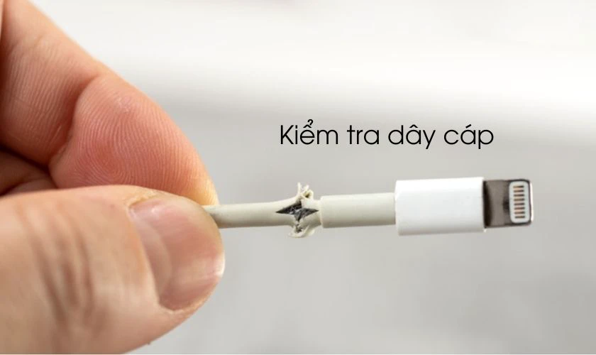 Kiểm tra dây cáp sạc