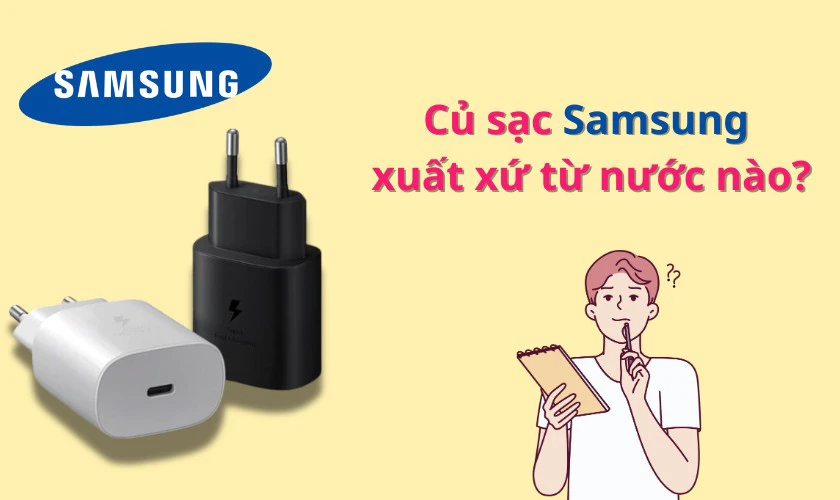 Nguồn gốc của củ sạc Samsung