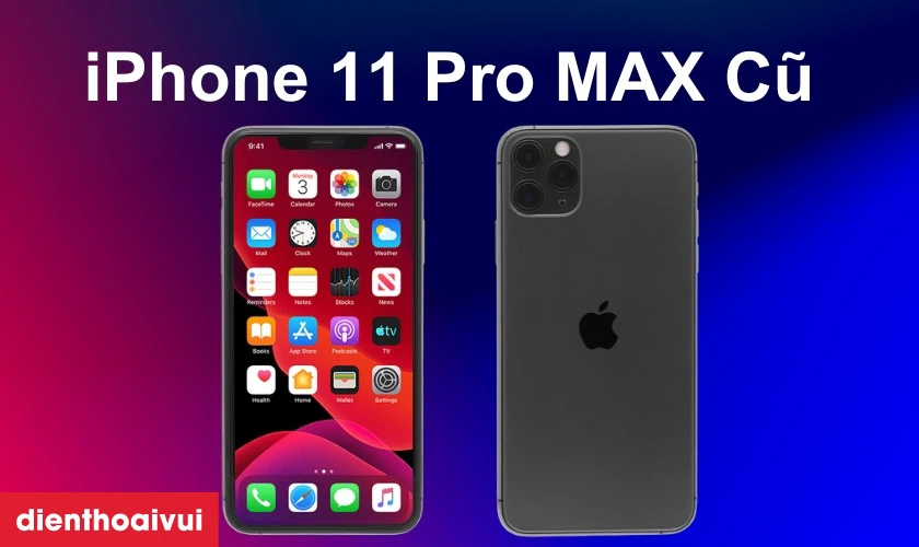 iPhone 11 Pro Max cũ: Đỉnh cao pin trâu và màn hình lớn