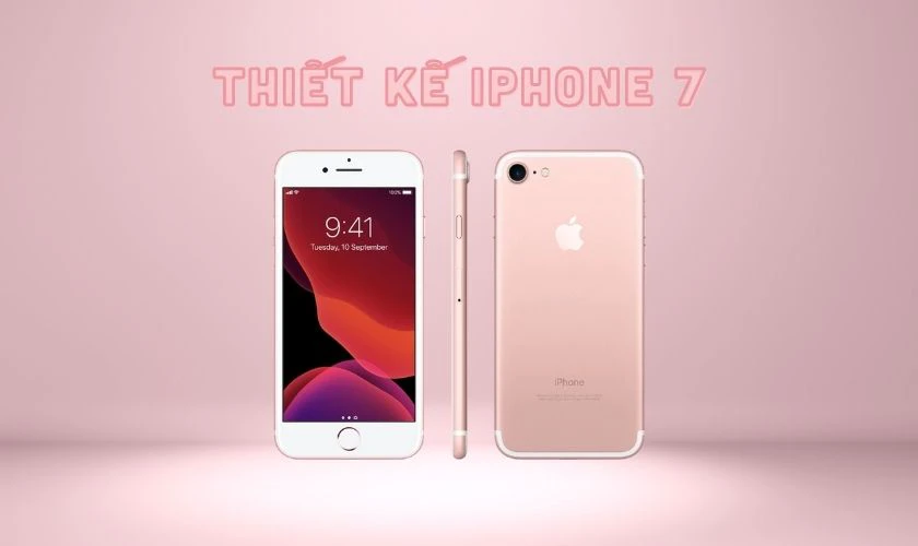 Đ&aacute;nh gi&aacute; iPhone 7 về thiết kế