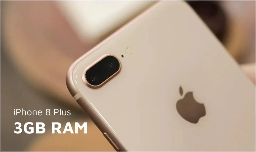 Đánh giá iPhone 8 Plus về dung lượng RAM và bộ nhớ