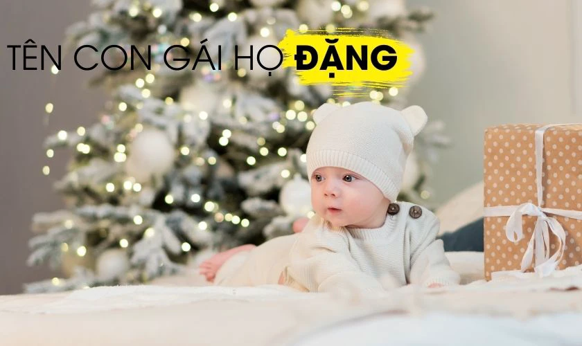 Đặt tên con gái 2025 họ Đặng