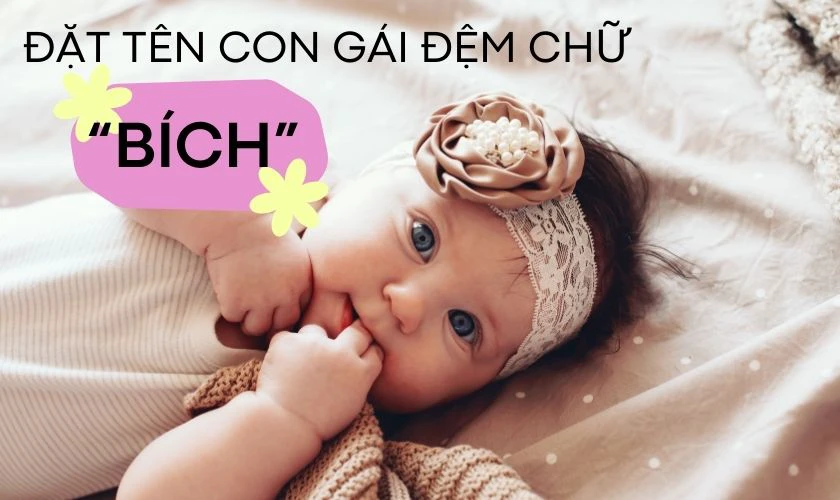 Đặt tên con gái 2025 tên đệm chữ Bích