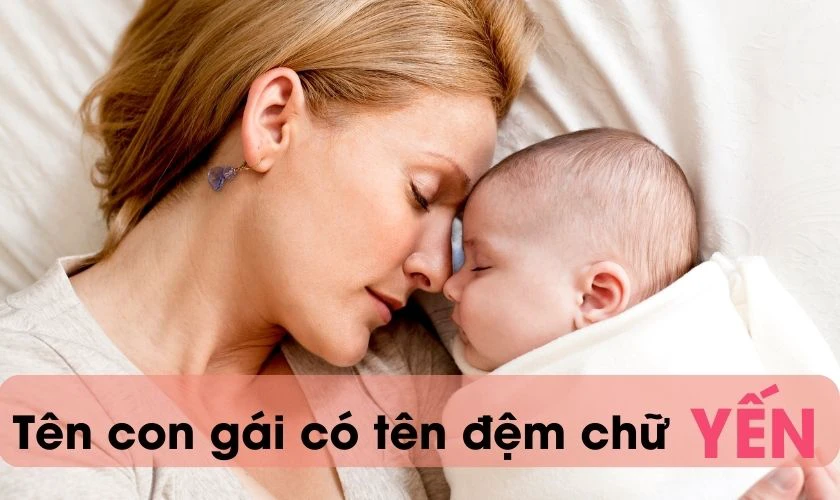 Đặt tên con gái 2025 tên đệm chữ Yến