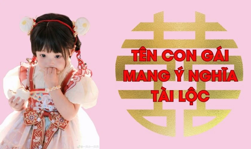 Đặt tên con gái 2025 mang ý nghĩa về tài lộc