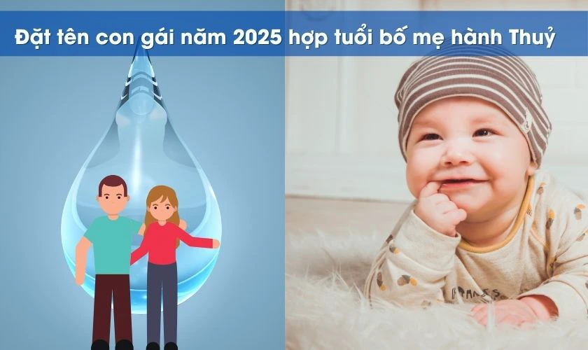 Đặt tên con gái 2025 hợp tuổi bố mẹ hành Thuỷ