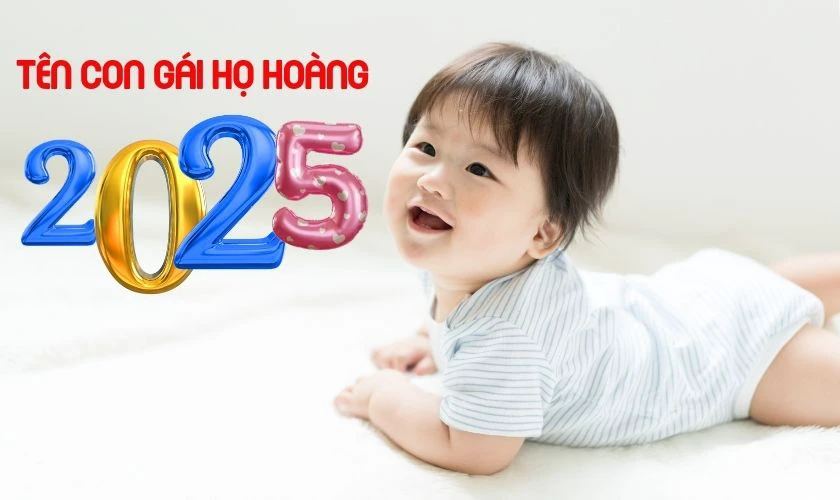 Đặt tên con gái 2025 họ Hoàng