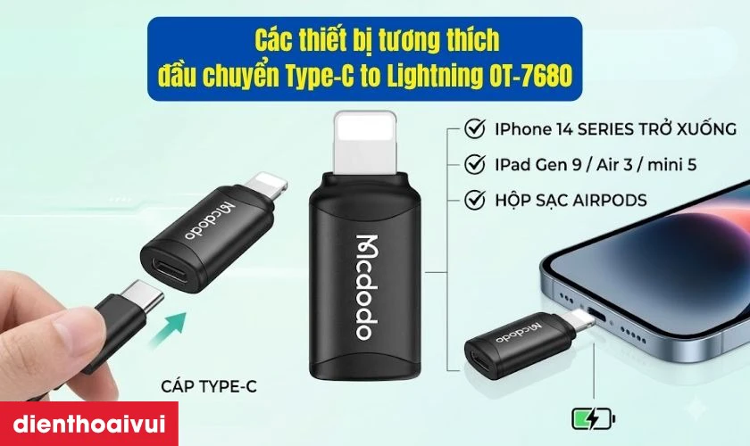 Đầu chuyển Type-C to Lightning OT-7680 tương th&iacute;ch với thiết bị n&agrave;o?