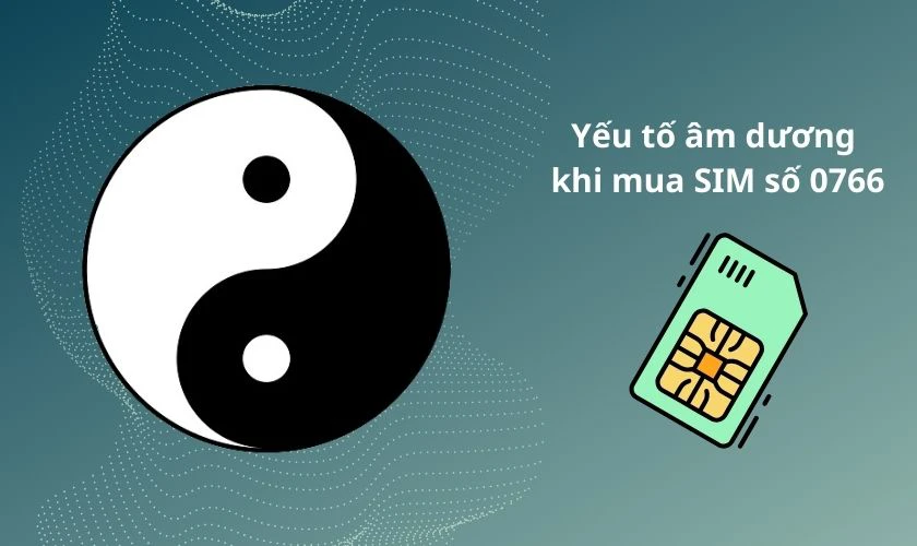 Yếu tố &acirc;m dương khi mua SIM số 0766 của mạng MobiFone l&agrave; g&igrave;?