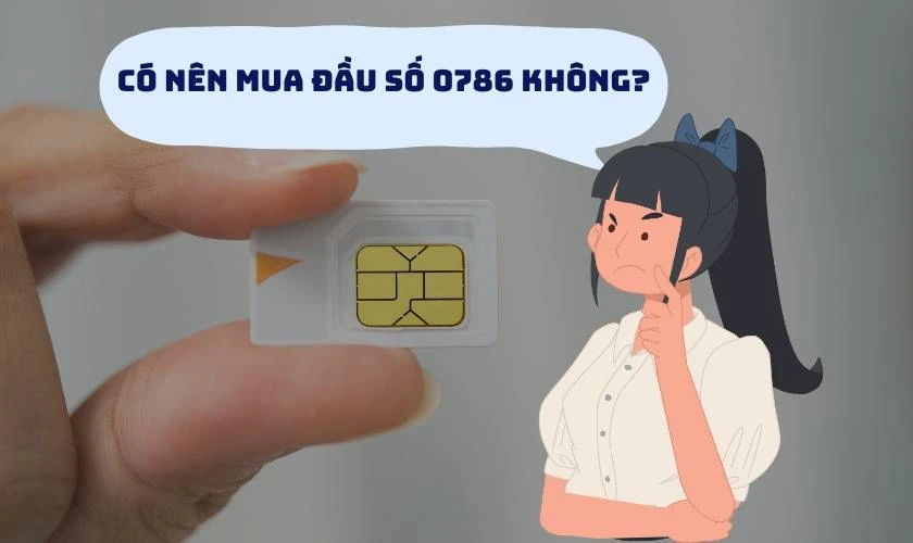 C&oacute; n&ecirc;n mua đầu số 0786 kh&ocirc;ng?