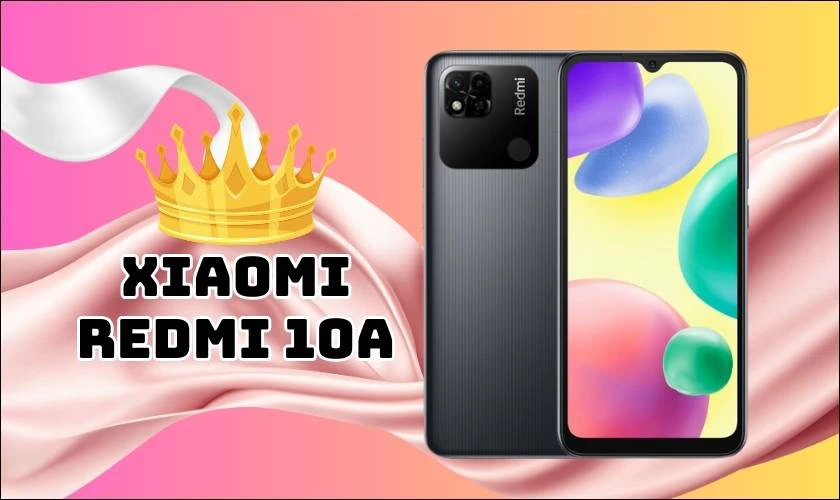 Xiaomi Redmi 10A - Điện thoại chơi game giá rẻ dưới 2 triệu