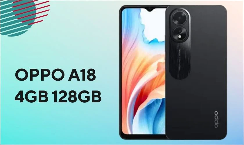 Điện thoại OPPO A18 4GB 128GB chơi game gi&aacute; rẻ dưới 4 triệu
