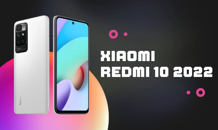 Điện thoại Xiaomi Redmi 10 2022 chụp ảnh đẹp gi&aacute; rẻ dưới 3 triệu