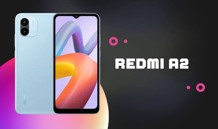 Redmi A2 - Điện thoại chụp ảnh đẹp gi&aacute; rẻ